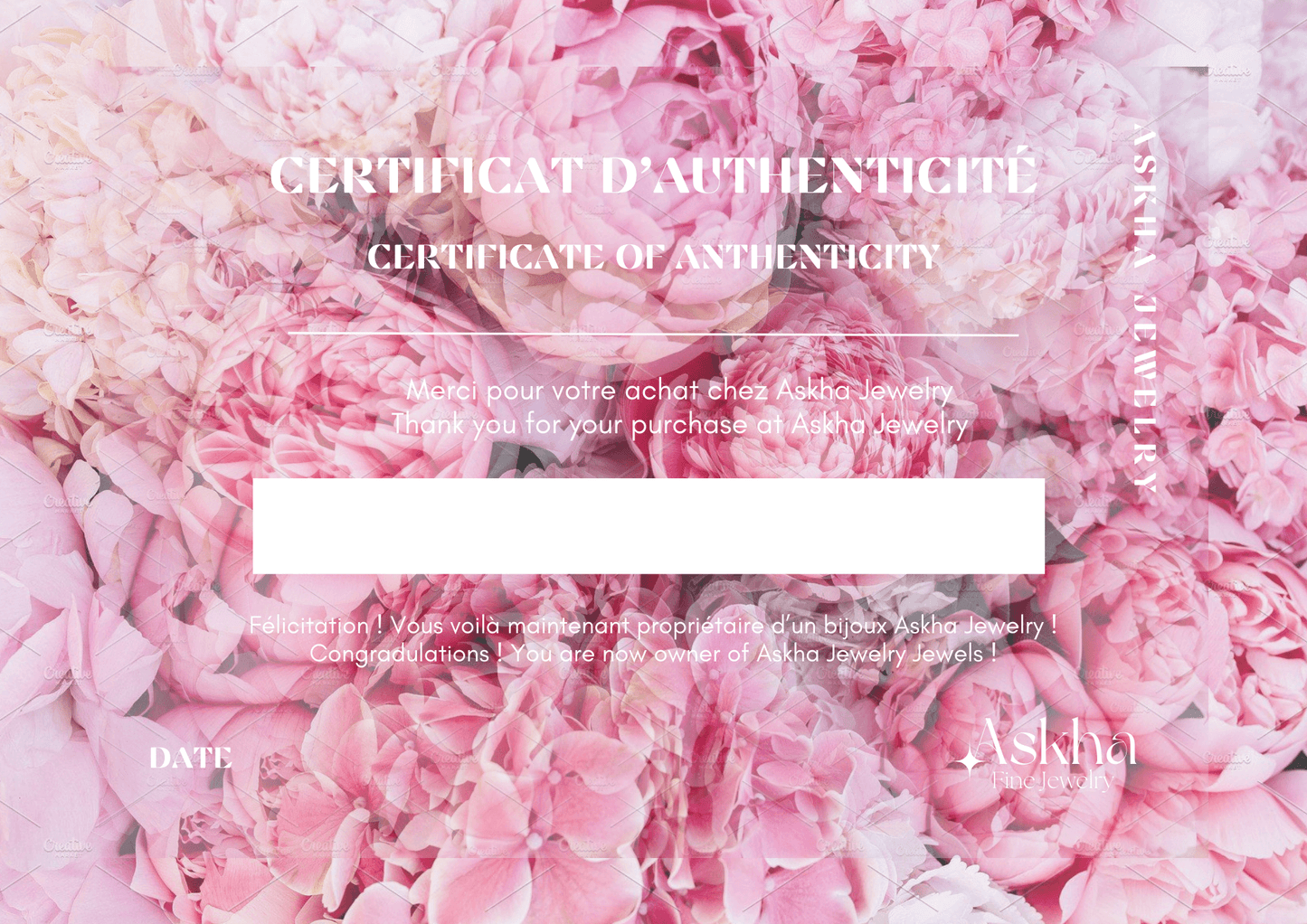 Félicitations ! Vous êtes l'heureux(se) propriétaire d'un bijou Askha Jewelry.  Vous pouvez maintenant choisir de glisser un certificat d'authenticité en plus de votre carte de remerciement.  Il ajoute une touche de luxe à votre écrin à bijoux. Et une touche d'élégance à vos cadeaux.